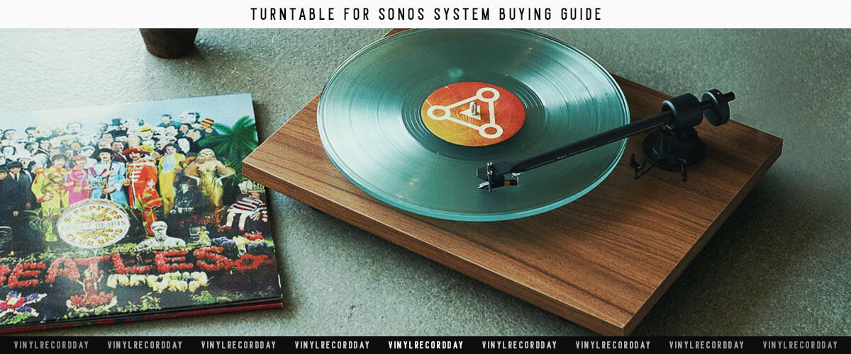 turntable for Sonos system buying guide